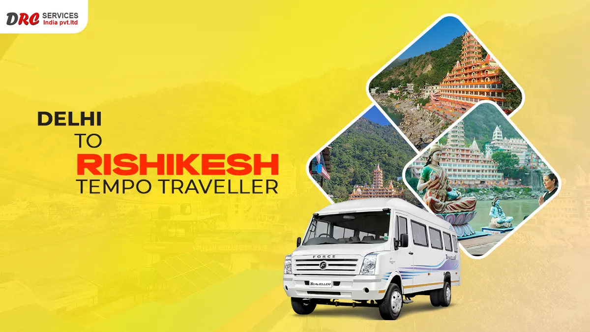 Delhi to Rishikesh Tempo Traveller