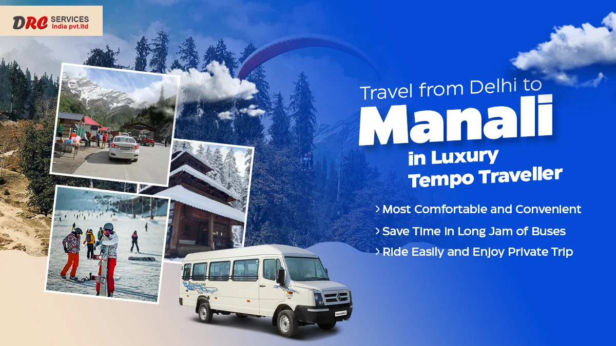 Travel from Delhi to Manali in Luxury Tempo Traveller