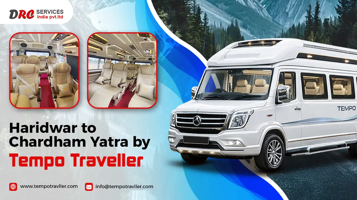 Haridwar to Chardham Yatra by Tempo Traveller